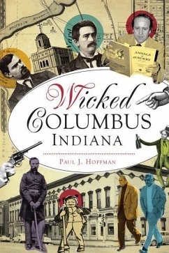 Wicked Columbus, Indiana - Hoffman, Paul J.