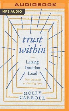 Trust Within: Letting Intuition Lead - Carroll, Molly