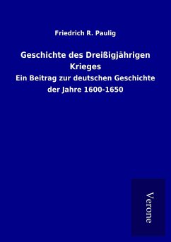 Geschichte des Dreißigjährigen Krieges - Paulig, Friedrich R.