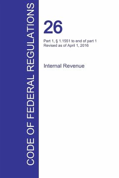 CFR 26, Part 1, § 1.1551 to end of part 1, Internal Revenue, April 01, 2016 (Volume 15 of 22)