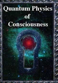 Quantum Physics of Consciousness: The Quantum Physics of the Mind, Explained - Kuttner, Fred; Stapp, Henry; Rosenblum, Bruce