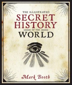 The Illustrated Secret History of the World - Booth, Mark