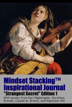 Mindset StackingTM Inspirational Journal VolumeSS01 - Worstell, Robert C.; Brande, Dorothea; Bristol, Claude M.