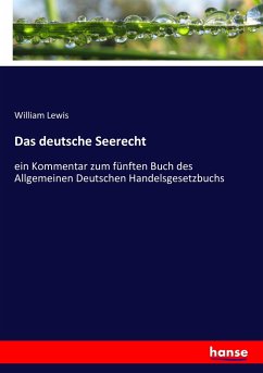 Das deutsche Seerecht - Lewis, William