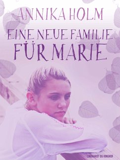 Eine neue Familie für Marie (eBook, ePUB) - Holm, Annika