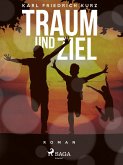 Traum und Ziel (eBook, ePUB) Traum und Ziel (eBook, ePUB)