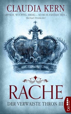 Rache / Der verwaiste Thron Bd.3 (eBook, ePUB) - Kern, Claudia