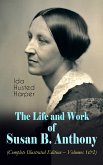 The Life and Work of Susan B. Anthony (Complete Illustrated Edition - Volumes 1&2) (eBook, ePUB)