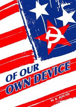Of Our Own Device (eBook, ePUB) - South, M. K.