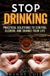 Stop Drinking!: Practical Solutions to... - Bild 1
