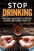 Stop Drinking!: Practical Solutions to Control Alcohol and Change Your Life (Alcohol and Drug Abuse) (eBook, ePUB) Stop Drinking!: Practical Solutions to Control Alcohol and Change Your Life (Alcohol and Drug Abuse) (eBook, ePUB)