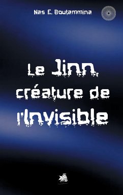 Le Jinn, créature de l'invisible (eBook, ePUB) - Boutammina, Nas E.