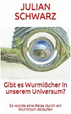 Gibt es Wurmlöcher in unserem Universum? (eBook, ePUB)