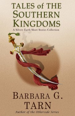 Tales of the Southern Kingdoms (Silvery Earth) (eBook, ePUB) - G. Tarn, Barbara