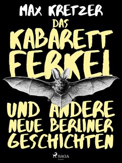 Das Kabarettferkel und andere neue Berliner Geschichten (eBook, ePUB) - Kretzer, Max