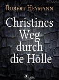 Christines Weg durch die Hölle (eBook, ePUB)
