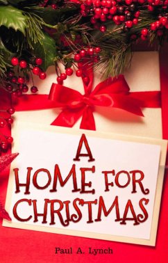 A Home For Christmas (eBook, ePUB) - Lynch, Paul A.