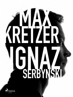 Ignaz Serbynski (eBook, ePUB) - Kretzer, Max