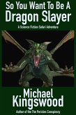 So You Want To Be A Dragon Slayer... (eBook, ePUB)