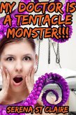 My Doctor Is a Tentacle Monster!!! (Tentacle Sex Erotica) (eBook, ePUB) My Doctor Is a Tentacle Monster!!! (Tentacle Sex Erotica) (eBook, ePUB)