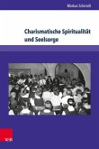 Charismatische Spiritualität und Seelsorge (eBook, PDF)
