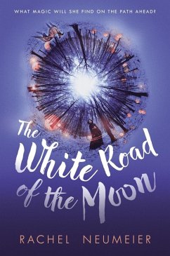 The White Road of the Moon (eBook, ePUB) - Neumeier, Rachel
