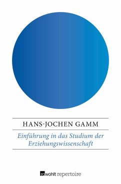 Einführung in das Studium der Erziehungswissenschaft (eBook, ePUB) - Gamm, Hans-Jochen