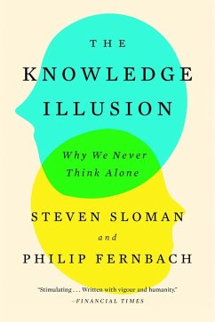 The Knowledge Illusion (eBook, ePUB) - Sloman, Steven; Fernbach, Philip