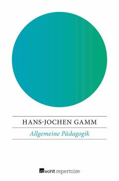 Allgemeine Pädagogik (eBook, ePUB) - Gamm, Hans-Jochen