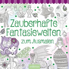 Zauberhafte Fantasiewelten zum Ausmalen