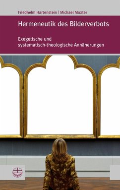 Hermeneutik des Bilderverbots (eBook, ePUB) - Moxter, Michael; Hartenstein, Friedhelm