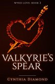 Valkyrie's Spear (Wyrd Love, #2) (eBook, ePUB) Valkyrie's Spear (Wyrd Love, #2) (eBook, ePUB)