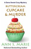 Buttercream Cupcake & Murder (A Dana Sweet Cozy Mystery Book 7) (eBook, ePUB)