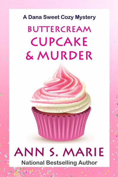 Buttercream Cupcake & Murder (A Dana Sweet Cozy Mystery Book 7) (eBook, ePUB)