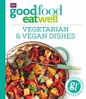 Good Food Eat Well: Vegetarian and... - Bild 1
