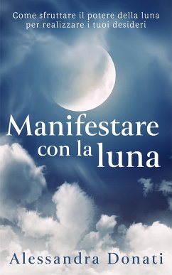 Manifestare con la luna (eBook, ePUB) - Donati, Alessandra