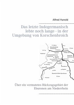 Das letzte Indogermanisch lebte noch lange - in der Umgebung von Korschenbroich - Hunold, Alfred