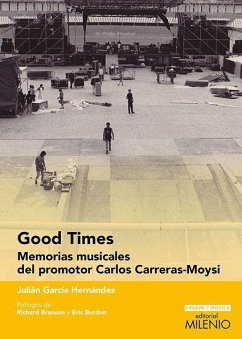 Good times : memorias musicales del promotor Carlos Carreras-Moysi - García Hernández, Julián