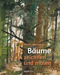 Bäume zeichnen und malen - Stankewitz, Martin