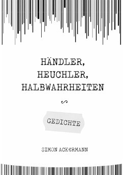 Händler, Heuchler, Halbwahrheiten - Ackermann, Simon