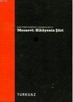 Mesnevi - Hikayenin Siiri - Eski Türk Edebiyati Calismalari 6 - Kolektif