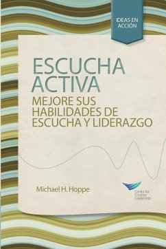 Active Listening: Improve Your Ability to Listen and Lead, First Edition (Spanish for Spain) - Hoppe, Michael H.