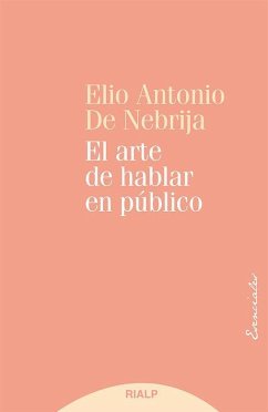 El arte de hablar en público - Nebrija, Antonio De