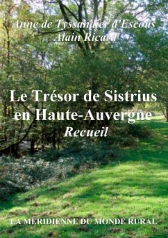 Le Trésor de Sistrius en Haute-Auvergne - Recueil - Ricard, Alain