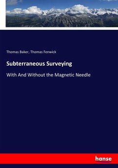 Subterraneous Surveying - Baker, Thomas;Fenwick, Thomas