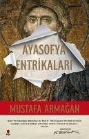 Ayasofya Entrikalari - Armagan, Mustafa