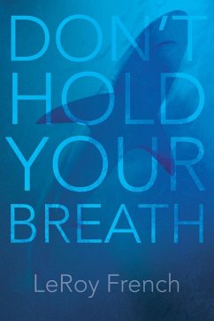 Don't Hold Your Breath - French, Leroy