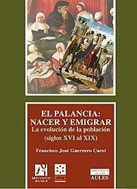 El Palancia : nacer y emigrar : la evolución de la población (siglos XVI al XIX) - Guerrero Carot, Francisco José