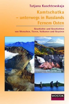 Kamtschatka - unterwegs in Russlands Fernem Osten - Kuschtewskaja, Tatjana