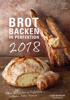 Brot backen in Perfektion 2018 - Rezeptkalender